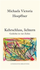 Michaela V. Hoepffner, Michaela Victoria Hoepffner - Kehrschluss, lichtern