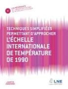 Laboratoire national de métrologie et d'essais (LN, Laboratoire national de métrologie et d'essais (LNE) - Techniques simplifiées permettant d'approcher l'échelle internationale de température de 1990