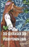 Brigitte Winter, Jenny Schneider, Maria Weise - Der Geschmack der verbotenen Liebe
