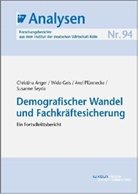 Christin Anger, Christina Anger, Wid Geis, Wido Geis, Axel Plünnecke, Axel u a Plünnecke... - Demografischer Wandel und Fachkräftesicherung
