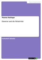 Thomas Haslinger - Einstein und die Relativität