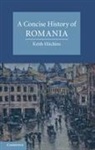 Keith Hitchins - Concise History of Romania