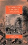 Philip G. Dwyer, Philip G. Dwyer Dwyer, Philip Dwyer, Philip G. Dwyer, Lyndall Ryan - Theatres of Violence