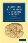 Jean Martin Charcot, Jean-Martin Charcot, Charcot Jean-Martin, D. M. Bourneville, Bourneville D. M. - Lecons Sur Les Maladies Du Systeme Nerveux