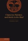 Jonathan L. Ready, Jonathan L. (Indiana University) Ready, Ready Jonathan L. - Character, Narrator, and Simile in the Iliad