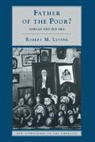 Robert M. Levine, Robert M. (University of Miami) Levine, Levine Robert M., Stuart Schwartz - Father of the Poor?