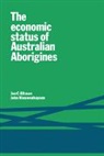 Jon C. Altman, Jon C. (University of Melbourne) Nieuwenhu Altman, Jon C. Nieuwenhuysen Altman, Altman Jon C., John Nieuwenhuysen, Nieuwenhuysen John - Economic Status of Australian Aborigines