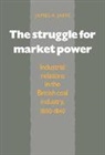 James A. Jaffe, James Alan Jaffe, Jaffe James Alan - Struggle for Market Power