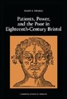 Mary E. Fissell, Mary Elizabeth Fissell, Colin Jones, Charles Rosenberg - Patients, Power and the Poor in Eighteenth-Century Bristol