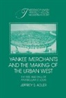Jeffrey S. Adler, Jeffrey S. (University of Florida) Adler, Robert Fogel, Stephan Thernstrom - Yankee Merchants and the Making of the Urban West