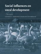 Charles T. Snowdon, Charles T. (University of Wisconsin Snowdon, Charles T. Hausberger Snowdon, Martine Hausberger, Martine (Universite de Rennes I Hausberger, Hausberger Martine... - Social Influences on Vocal Development
