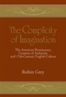 Robin Grey, Albert Gelpi, Ross Posnock - Complicity of Imagination