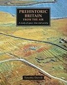 T. C. Darvill, Timothy Darvill, Timothy (Bournemouth University) Darvill, Timothy C. Darvill - Prehistoric Britain From the Air