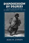 &amp;apos, Jean M. brien, O&amp;apos, Jean M. O'Brien, Jean M. O''brien, Jean M. (University of Minnesota) O''brien... - Dispossession By Degrees