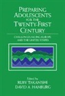 Ruby Takanishi, Ruby (Foundation for Child Development) Takanishi, Ruby Hamburg Takanishi, David A. Hamburg, Ruby Takanishi, Ruby (Foundation for Child Development) Takanishi - Preparing Adolescents for the Twenty-First Century