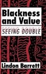 Lindon Barrett, Lindon (University of California Barrett, Albert Gelpi, Ross Posnock - Blackness and Value