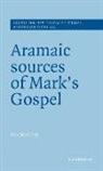 Maurice Casey, Maurice (University of Nottingham) Casey, John Court - Aramaic Sources of Mark''s Gospel