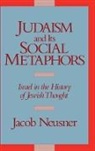 Jacob Neusner, Jacob (Research Professor of Religion and Neusner - Judaism and Its Social Metaphors