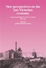 James Foreman-Peck, James Foreman-Peck - New Perspectives on the Late Victorian Economy