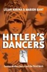 M. Kant, Marion Kant, L. Karina, Lilian Karina, Lilian/ Kant Karina, Jonathan Steinberg - Hitler's Dancers