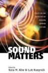 N. Alter, Nora M. Alter, L. Koepnick, Lutz Koepnick - Sound Matters
