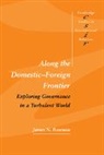 Rosenau James N., James N. Rosenau, James N. (George Washington University Rosenau, STEVE SMITH - Along the Domestic-Foreign Frontier