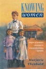 Marjorie R. Theobald, Marjorie R. (University of Melbourne) Theobald, Theobald Marjorie R. - Knowing Women