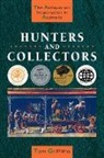 Tom Griffiths, Tom (Sir Robert Menzies Centre for Aust Griffiths - Hunters and Collectors