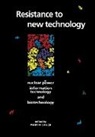 Martin Bauer, Martin (London School of Economics and Poli Bauer, Bauer Martin, Martin Bauer - Resistance to New Technology