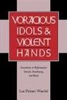 Lee P. Wandel, Lee Palmer Wandel, Lee Palmer (University of Wisconsin Wandel - Voracious Idols and Violent Hands