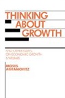 Moses Abramovitz, Moses (Stanford University Abramovitz, Abramovitz Moses, Louis Galambos, Robert Gallmam - Thinking About Growth