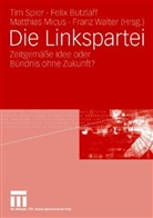 Butzlaf, Felix Butzlaff, Matthias Micus, Spie, Tim Spier, Micus u a - Die Linkspartei