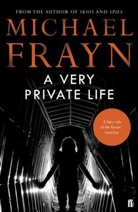 Michael Frayn - A Very Private Life