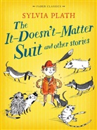 Sylvia Plath, David Roberts - The It Doesn't Matter Suit and Other Stories