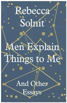 Rebecca Solnit, Solnit Rebecca - Men Explain Things to Me