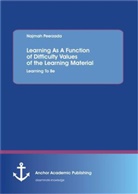 Najmah Peerzada - Learning As A Function of Difficulty Values of the Learning Material: Learning To Be