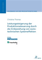Christina Thomas - Leistungssteigerung der Produktionssteuerung durch die Einbeziehung von sozio-technischen Systemeffekten