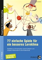 Cathrin Spellner - 77 einfache Spiele für ein besseres Lernklima