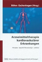 Michael Böhm, Thomas Eschenhagen - Arzneimitteltherapie kardiovaskulärer Erkrankungen