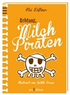 Kai Lüftner, Judith Drews - Achtung, Milchpiraten