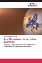 Julio César Muñiz Pérez - Los Catastros de la Unión Europea