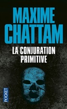 Maxime Chattam, Chattam Maxime - La conjuration primitive