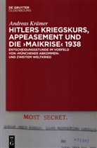 Andreas Krämer - Hitlers Kriegskurs, Appeasement und die "Maikrise" 1938