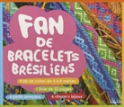 Laurent Blondel, Dorothée Migneaux, Laurent Blondel, Valerie Paris, Valérie (19..-....) Paris, Val'rie Paris... - Fan de bracelets brésiliens