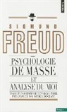 Dominique Tassel, Sigmund Freud, Sigmund (1856-1939) Freud, FREUD SIGMUND, Patrick Hochart, Sigmund Freud - Psychologie de masse et analyse du moi