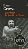 Harry Crews, Harry (1935-2012) Crews, Crews Harry, Harry Crews, Patrick Raynal - Nu dans le jardin d'Eden