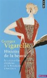 Georges Vigarello, Georges Vigarello, Georges (1941-....) Vigarello, VIGARELLO GEORGES - Histoire de la beauté : le corps et l'art d'embellir de la Renaissance à nos jours