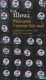 Eva Illouz, Frédéric Joly, Eva Illouz, Eva (1961-....) Illouz, ILLOUZ EVA - Pourquoi l'amour fait mal : l'expérience amoureuse dans la modernité