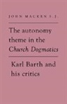John Macken - Autonomy Theme in the Church Dogmatics