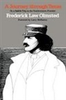Frederick L Olmsted, Frederick Law Olmsted, Frederick Law Jr. Olmsted - A Journey Through Texas; Or, a Saddle-Tr